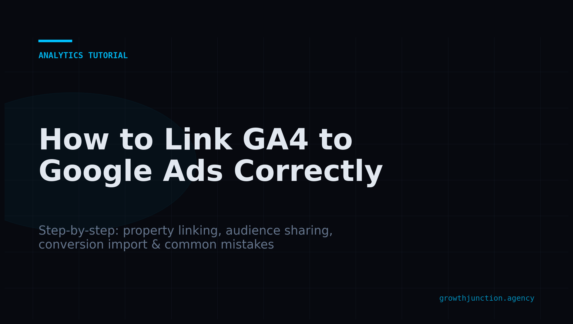How to Link GA4 to Google Ads Correctly — step-by-step guide for Swiss SMBs by Growth Junction